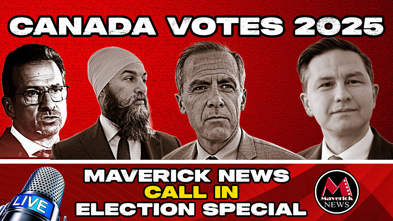 Canadian Election LIVE Coverage | Maverick News - Call In Program with Rick Walker
