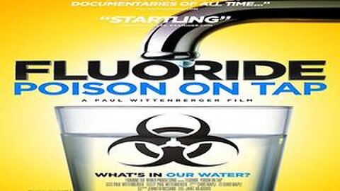 Fluoride: Poison on Tap