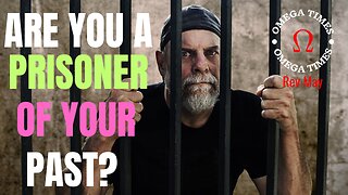 Are You A Prisoner Of Your Past