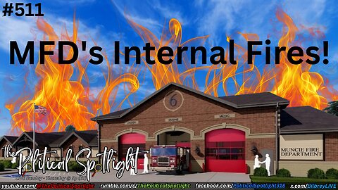#511 | MFD's Internal Fires! | The Political Spotlight