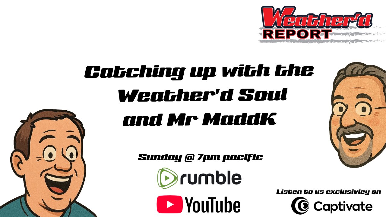 Catching up with the Weather'd Soul and Mr. MaddK