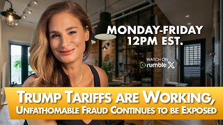 Trump Tariffs are Working, Congress Remains Impotent, Unfathomable Fraud Continues to be Exposed