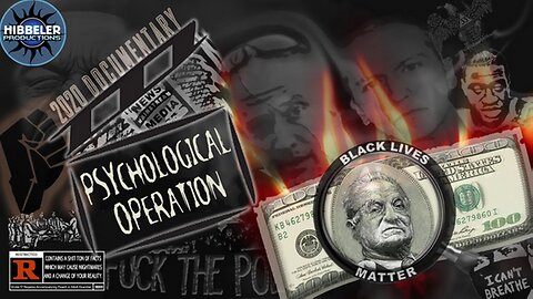 [Oct 27, 2020] George Floyd Psychological Operation - (2020 Documentary) [Hibbeler Productions]