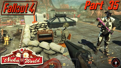 Fallout 4 (Nuka World) Play Through - Part 35