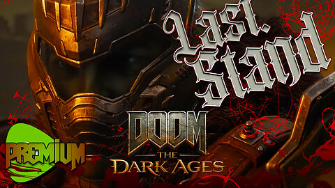 🔴LIVE - The Final Stand | DOOM: Dark Ages | Premium