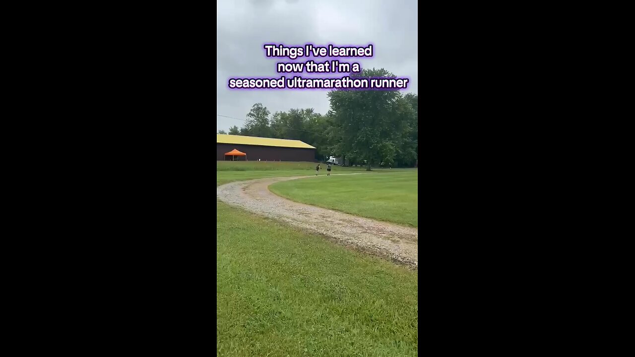 Things I've learned now that I'm a seasoned ultramarathon runner