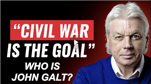David Icke W/ “What They Want Is A CIVIL WAR’ WHO IS JOHN GALT?