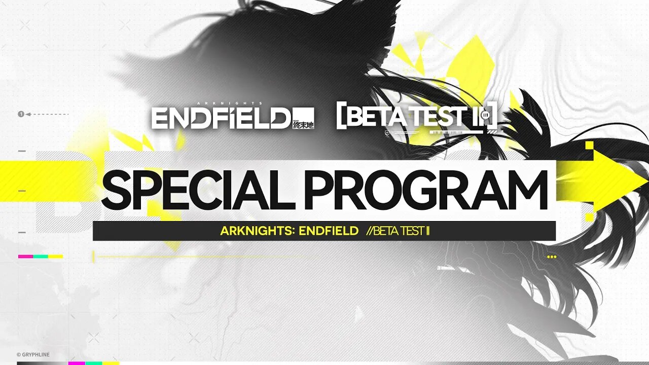 Arknights：Endfield - [Beta Test II] Special Program