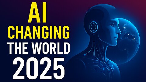 How AI is Changing the World in 2025 | The Future of Artificial Intelligence