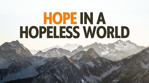 09-14-25 - Hope In A Hopeless World- Andrew Stensaas
