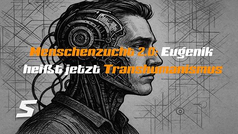 Menschenzucht 2.0: Eugenik heißt jetzt Transhumanismus