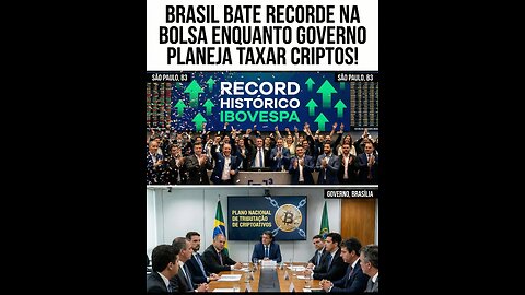 Brasil bate recorde na Bolsa enquanto governo planeja taxar criptos!