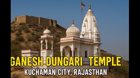 Ganesh Dungari Kuchaman City | Hidden Gem of Rajasthan | गणेश डूंगरी कुचामन सिटी