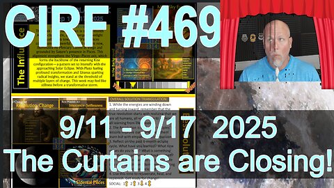 CIRF #469 Curtains are Closing!! 9/11 - 9/17 2025
