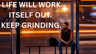 SUNDAY SERVICE | Life Will Work Itself Out… KEEP GRINDING! | CHANNELADRIANTV