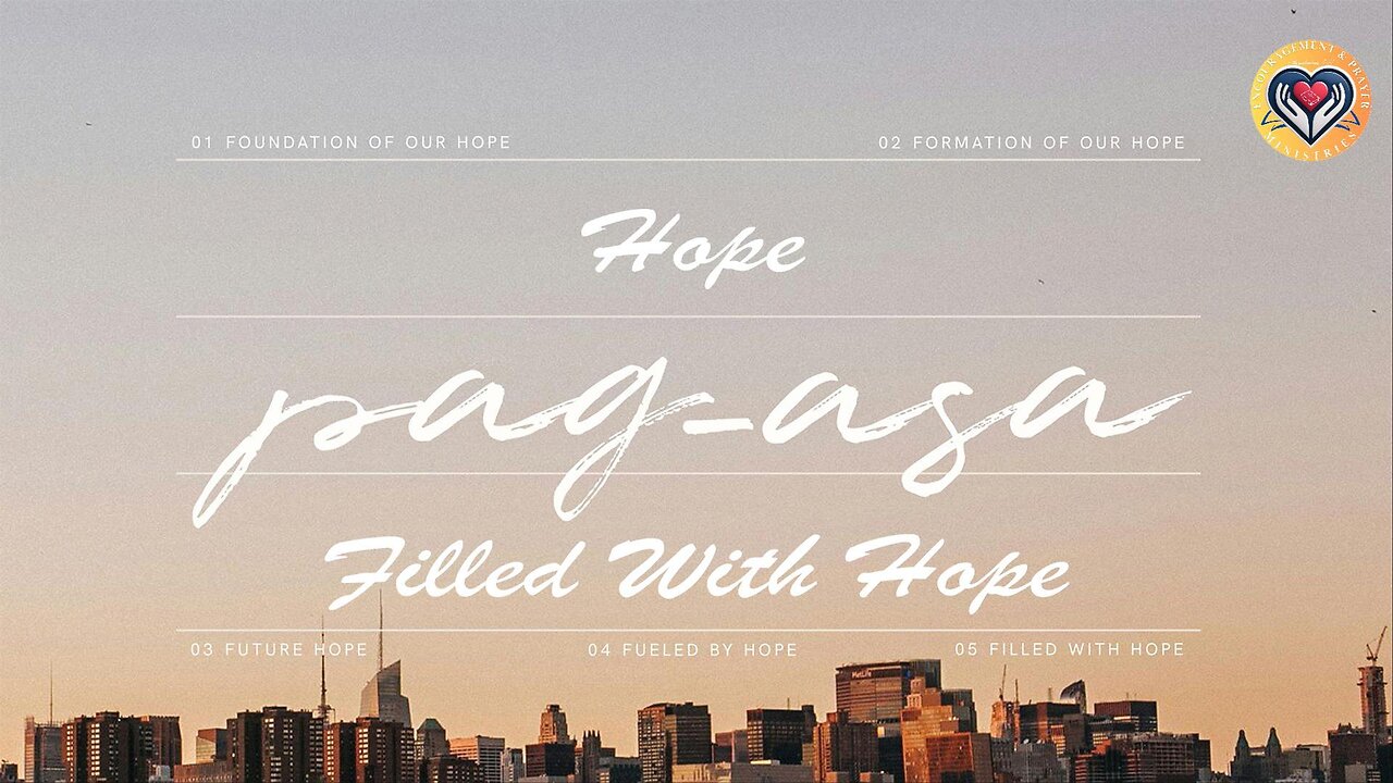 Pag-asa (Hope): Filled With Hope