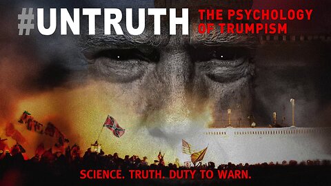 #UNTRUTH: The Psychology of Trumpism (2024) documentary