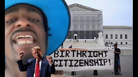 Saturday RANT: Trump Birthright Citizenship; "Citizen's Thoughts and Commentary" 👁 ⏰️ #freetheland