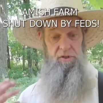 AMISH FARM SHUT DOWN BY FEDS!