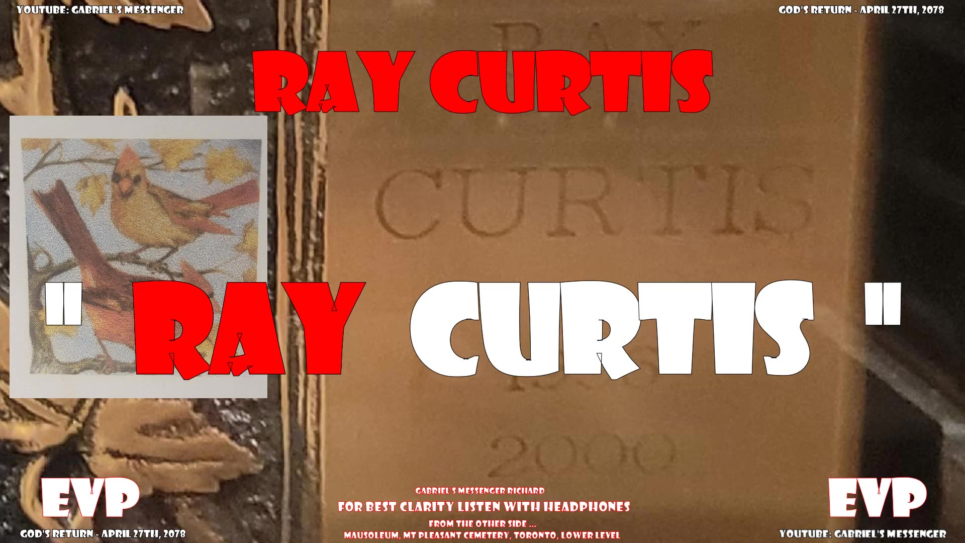 EVP Ray Curtis - Spirit Recorded at Mount Pleasant Cemetery Toronto - Afterlife Communication