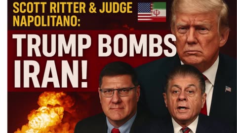 P2 🔥 Did Trump Just Bomb Iran? Explosive Analysis from Scott Ritter & Judge Napolitano! 🇺🇸🇮🇷