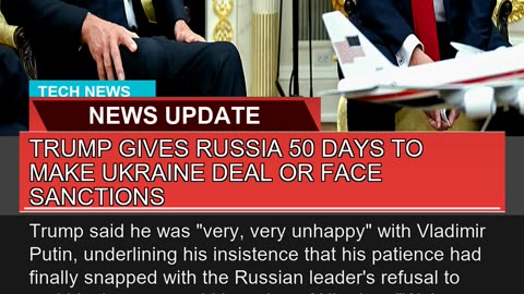 Trump Gives Russia Days to Make Ukraine Deal or