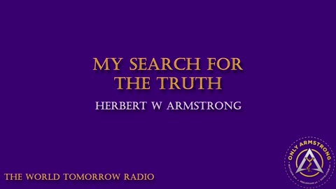 The World Tomorrow Radio- My Search for the Truth