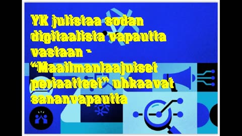 YK julistaa sodan digitaalista vapautta vastaan