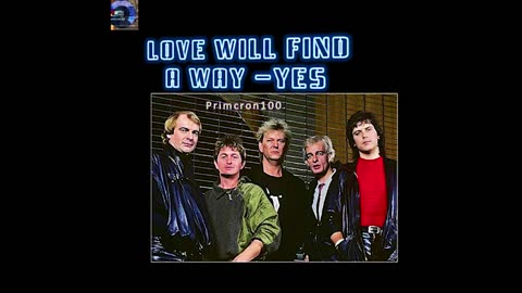 MY COVER OF "LOVE WILL FIND A WAY" FROM YES