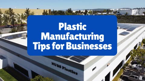 Plastic Manufacturing Tips for Businesses