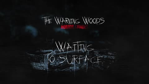WAITING TO SURFACE | Horror Story | The Warning Woods Scary Fiction