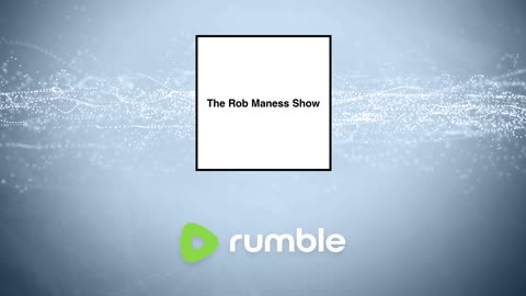 The Rob Maness Show Live