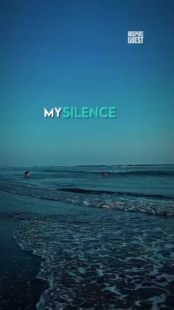 "Silence isn’t weakness, it’s strength.