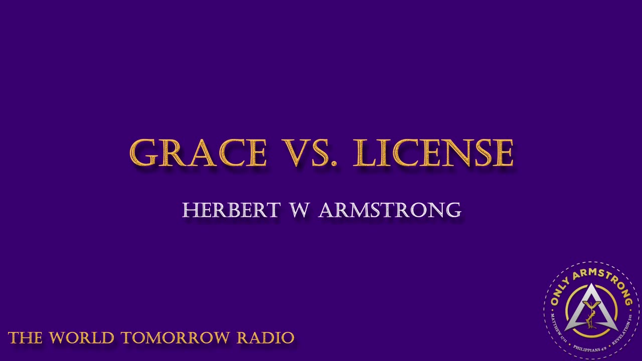 The World Tomorrow Radio- Grace Vs. License