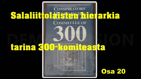 Salaliittolaisten hierarkia - tarina 300-komiteasta - Osa 20