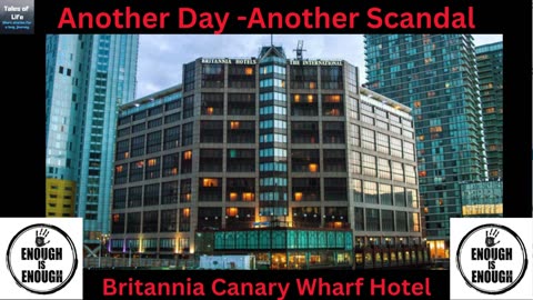 Another Day Another Scandal - Migrant Canary Wharf Plush Hotel