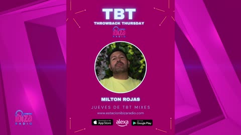 Milton Rojas - Jueves de TBT Mixes www.estacionibizaradio.com 13 - marzo - 2025