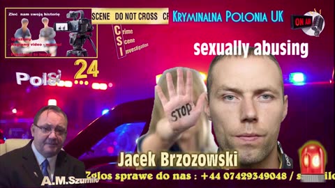 Kryminalna PO lonia - Jacek Brzozowski - Skazany polski pedofil - Anglia