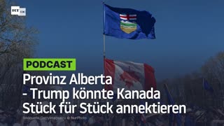 Provinz Alberta - Trump könnte Kanada Stück für Stück annektieren