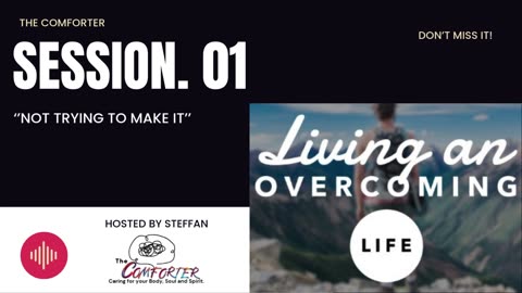 Overcoming life Podcast Series Session 1