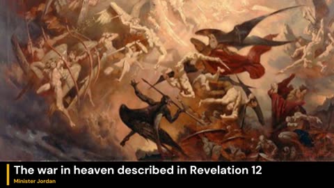 The war in heaven described in Revelation 12