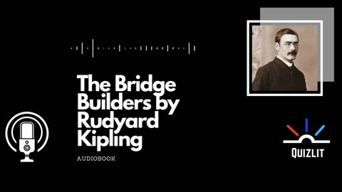 The Bridge Builders by Rudyard Kipling - Full Audiobook - Short Story