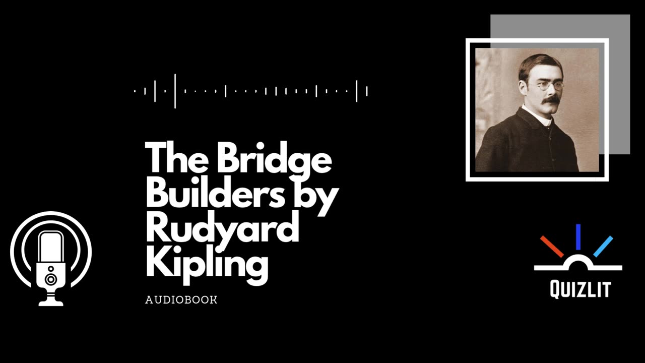 The Bridge Builders by Rudyard Kipling - Full Audiobook - Short Story