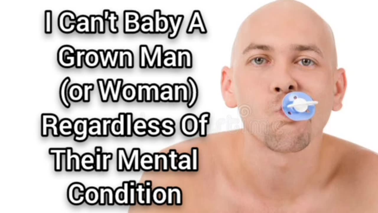 I Can't Baby An Adult