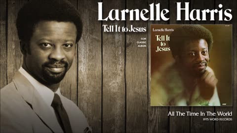 Larnelle Harris - All The Time In The World