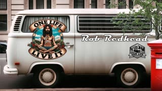 Rob Redhead - One Life, Live It (let the good times roll)
