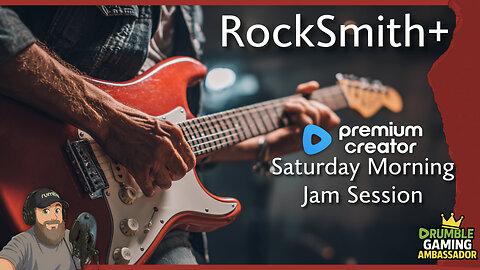 Rocksmith+ Saturday Morning Jammin and Gammin Session - !rumbot !music