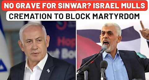 Yahya Sinwar Still Haunts Netanyahu As Israel Weighs Cremating His Body To Prevent Martyrdom | Gaza