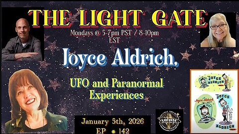 THE LIGHT GATE EPISODE #142: EXPERIENCER JOYCE ALDRICH
