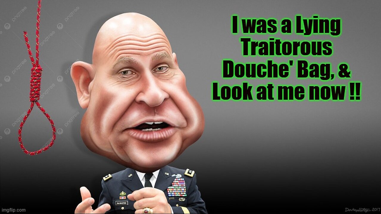 JAG Hangs Traitor Former Army General HR McMaster +UNPRECEDENTED CHANGE to the U.S. Tax System